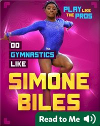 Play Like the Pros: Do Gymnastics Like Simone Biles