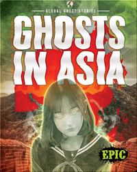 Global Ghost Stories: Ghosts in Asia