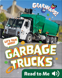 Gearheads!: Let's Talk About Garbage Trucks