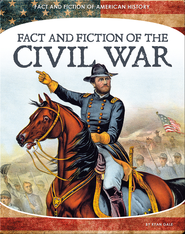 Fact and Fiction of the Civil War