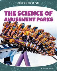 The Science of Amusement Parks