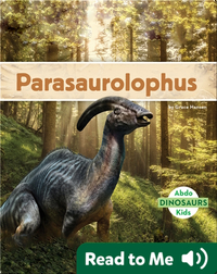 Dinosaurs: Parasaurolophus