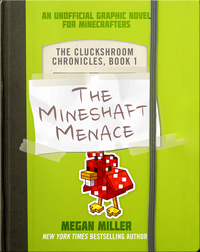 The Cluckshroom Chronicles No. 1: The Mineshaft Menace