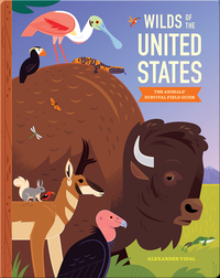 Wilds of the United States: The Animals' Survival Field Guide
