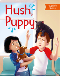 Charlie's Rules: Hush, Puppy