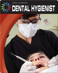 Cool Careers: Dental Hygienist