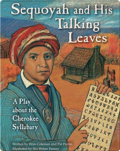 Sequoyah and His Talking Leaves: A Play about the Cherokee Syllabary