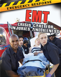 EMT: Crisis Care For Injuries And Illness