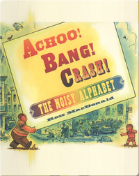 Achoo! Bang! Crash! The Noisy Alphabet