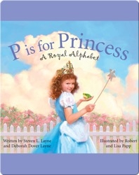 P Is for Princess: A Royal Alphabet