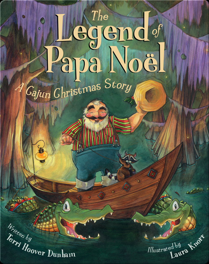 The Legend of Papa Noel: A Cajun Christmas Story Children's Book by