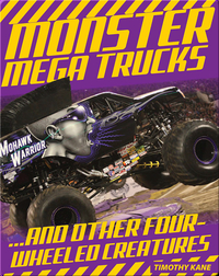 Monster Mega Trucks and Other Four-Wheeled Creatures