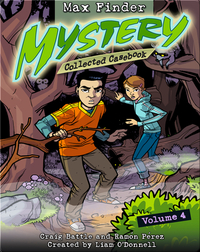 Max Finder Mystery: Collected Casebook #4