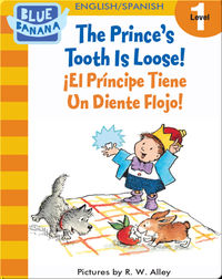 The Prince's Tooth is Loose! (¡El Príncipe Tiene Un Diente Flojo!)