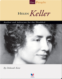 Helen Keller: Author and Advocate for the Disabled