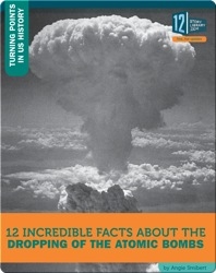 12 Incredible Facts About The Dropping Of The Atomic Bombs