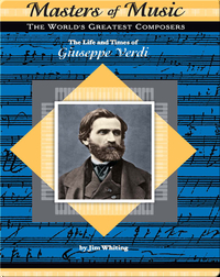 The Life and Times of Giuseppe Verdi