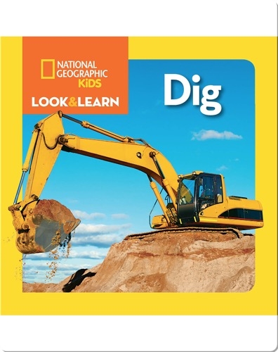 National Geographic Kids Look and Learn: Dig!