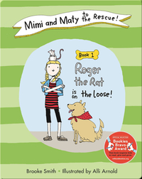 Mimi and Maty to the Rescue!: Book 1: Roger the Rat is on the Loose!