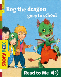 Rog the Dragon Goes to School