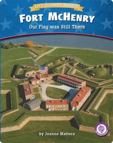 Fort McHenry: Our Flag was Still There