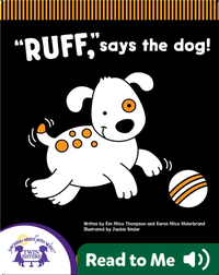 RUFF, says the dog!