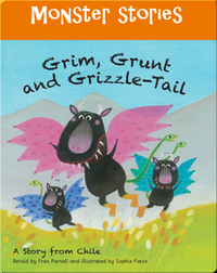 Monster Stories: Grim, Grunt & Grizzle-Tail