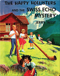 The Happy Hollisters and the Swiss Echo Mystery