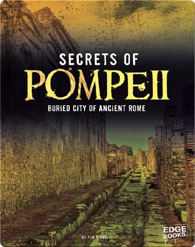 Secrets of Pompeii: Buried City of Ancient Rome