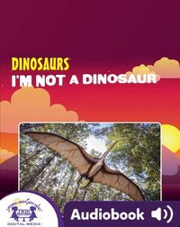 Dinosaurs: I'm Not A Dinosaur