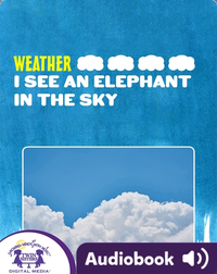 Weather: I See An Elephant In The Sky