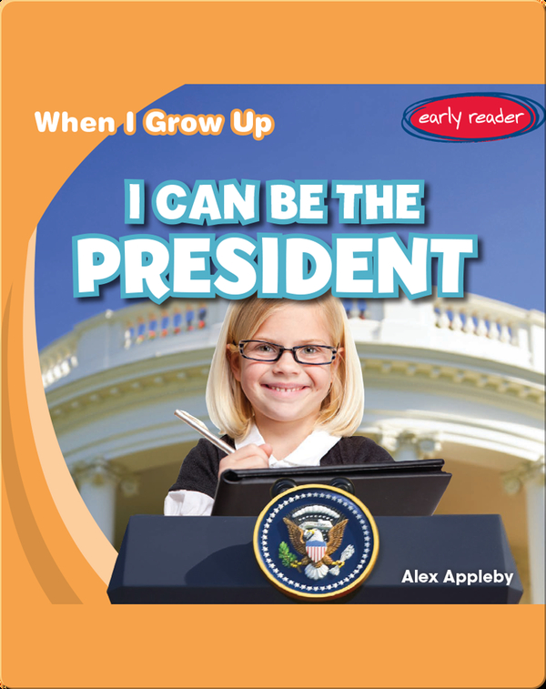 I Can Be The President