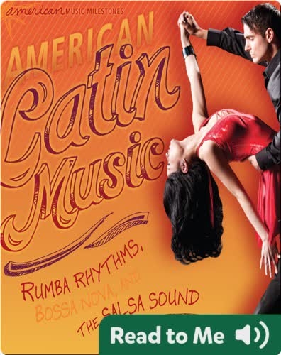 American Latin Music: Rumba Rhythms, Bossa Nova, And the Salsa Sound