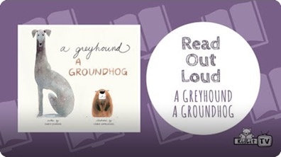 Read Out Loud: A Greyhound, A Groundhog