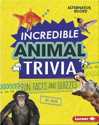 Incredible Animal Trivia: Fun Facts and Quizzes