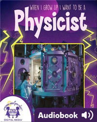 When I Grow up I Want to Be a Physicist