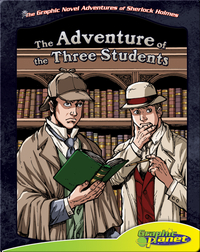 The Graphic Novel Adventures of Sherlock Holmes: The Adventure of the Three Students