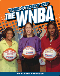 Women's Professional Basketball: The Story of the WNBA