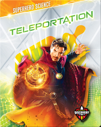 Superhero Science: Teleportation