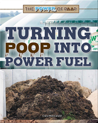 The Power of Poop: Turning Poop into Power Fuel