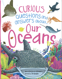 Curious Questions and Answers About... Our Oceans