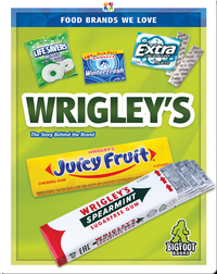 Food Brands We Love: Wrigley’s
