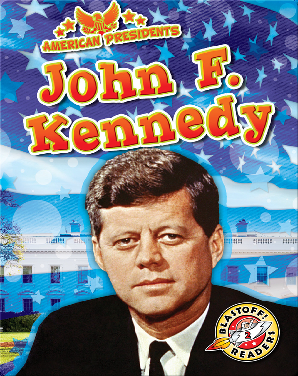 American Presidents: John F. Kennedy