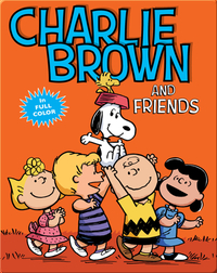 Charlie Brown and Friends: A Peanuts Collection