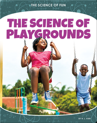 The Science of Playgrounds