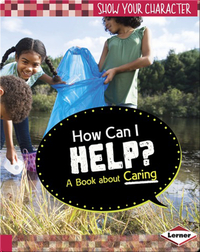 How Can I Help?: A Book about Caring