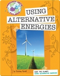 Save The Planet: Using Alternative Energies