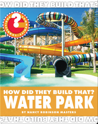 How Did They Build That? Water Park