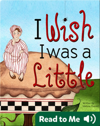 I Wish I Was a Little