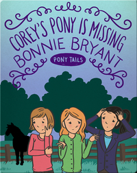 Pony Tails #3: Corey's Pony is Missing